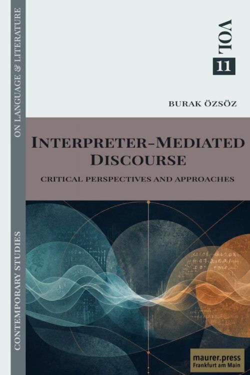 Interpreter-Mediated Discourse: Critical Perspectives and Approaches